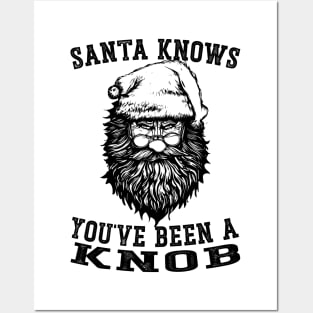 Santa Claus Knows You've Been A Knob Posters and Art